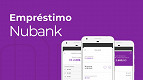 Empréstimo pessoal do Nubank: vale a pena? Como solicitar?