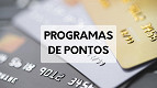 Os 10 melhores programas de pontos em 2022